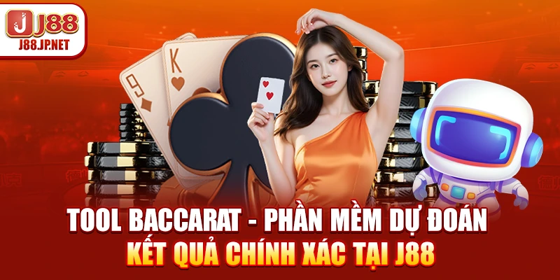 Tool Baccarat - Phần Mềm Dự Đoán Kết Quả Chính Xác Tại J88