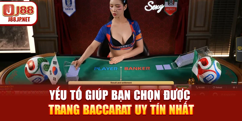 Yếu tố giúp bạn chọn được trang Baccarat uy tín nhất